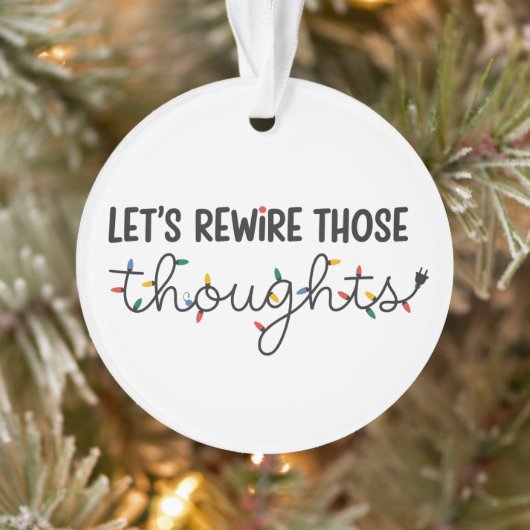 Let's Rewire Those Thoughts Mental Health Xmas Ornament (Boom)