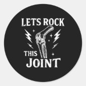 Let's Rock This Joint Surgery Recovery Knee Replac Ronde Sticker (Voorkant)