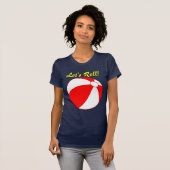 Let's Roll Beach Ball Funny Vakantie T-shirt (Voorkant volledig)