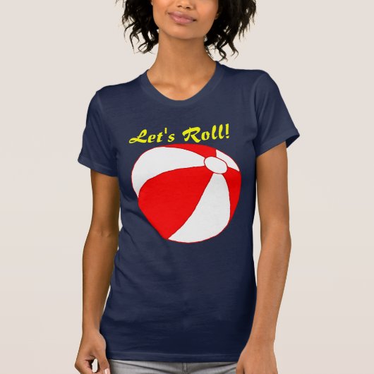 Let's Roll Beach Ball Funny Vakantie T-shirt (Voorkant)
