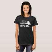 Lets Roll Camping Grappige RV Camping RV Eigenaren T-shirt (Voorkant volledig)