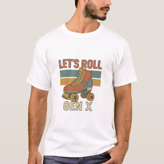 Let's Roll Gen X Schaats T-shirt