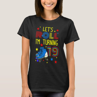 Let's Roll I'm Turning 19 Roller Skate Skating Bda T-shirt