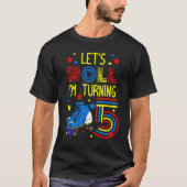 Let's Roll I'm Turning 5 Roller Skate Skating Bday T-shirt (Voorkant)