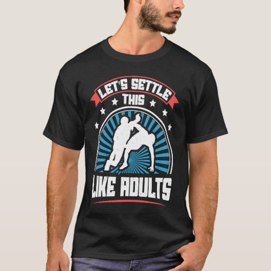 Lets Settle This Like Adults Funny Wrestling  3 T-shirt (Voorkant)