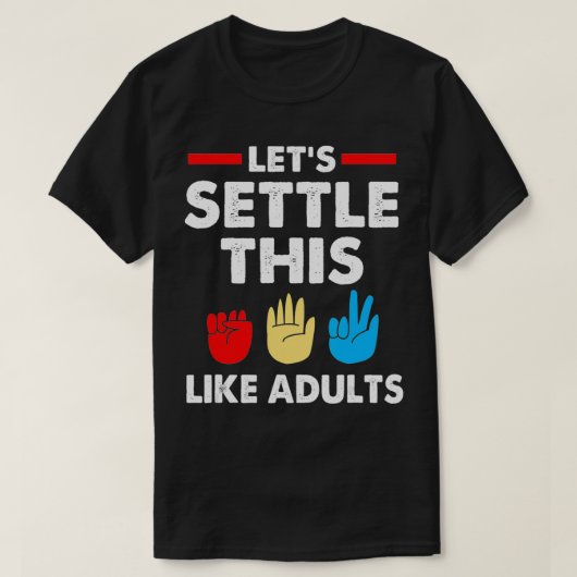 Lets Settle This Like Adults Rock Paper Scissors T-shirt (Design voorkant)