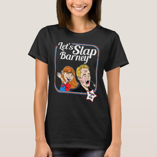 Let's Slap Barney Slap Bet Game Slapping T-shirt (Voorkant)
