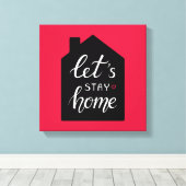 Let's Stay Home 2 Canvas Afdruk (Insitu (Houten vloer))