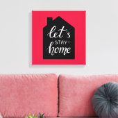 Let's Stay Home 2 Canvas Afdruk (Insitu (Woonkamer))