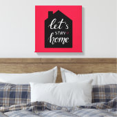 Let's Stay Home 2 Canvas Afdruk (Insitu (Slaapkamer))