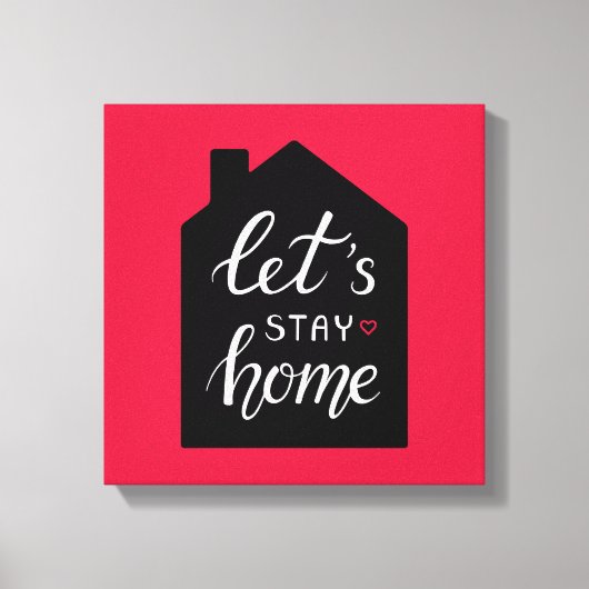 Let's Stay Home 2 Canvas Afdruk (Voorkant)