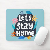 Let's Stay Home Floral Muismat (Met muis)