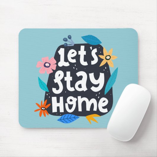 Let's Stay Home Floral Muismat (Met muis)