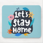Let's Stay Home Floral Muismat (Voorkant)