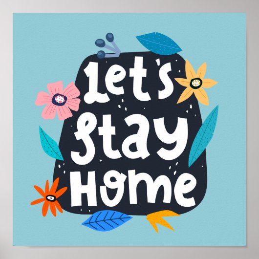 Let's Stay Home Floral Poster (Voorkant)