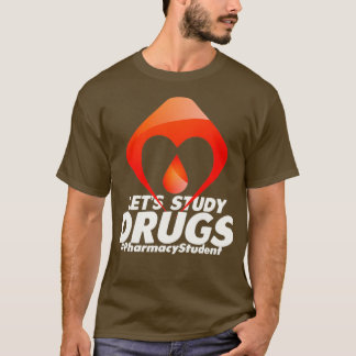 Lets Studies Future Pharmacology St. T-shirt