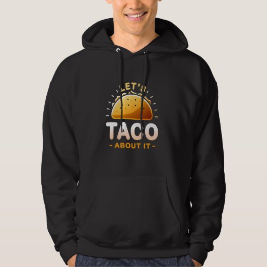 Let's Taco About It - Taco en Mexicaanse voedselli Hoodie (Voorkant)