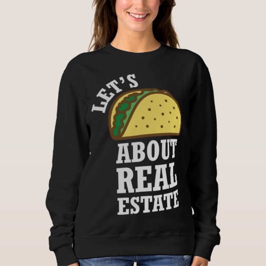 Lets Taco About Real Estate Real Estate Investing Trui (Voorkant)