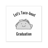 Let's Taco-Bout Afstuderen Taco Zelfinktende Stempel (Design)