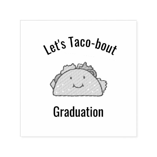  Let's Taco-Bout Afstuderen Taco Zelfinktende Stempel (Design)