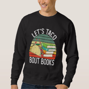 Lets Taco Bout Books Cinco de Mayo Bookish Teacher Trui