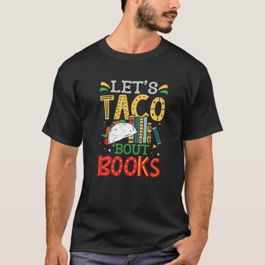 Let's Taco 'Bout Books Mexican Bookworm Bookish T-shirt (Voorkant)