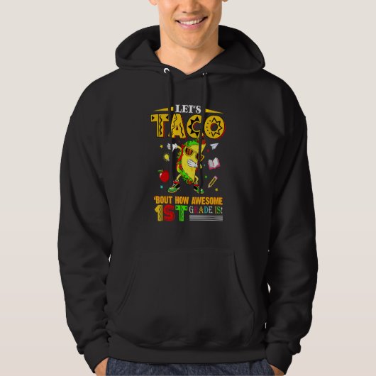 Let's Taco 'bout How Awesome 1st Grade Is Back To  Hoodie (Voorkant)