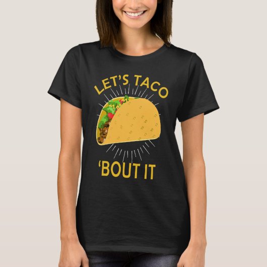 Let's Taco Bout I  Taco Cinco De Mayo T-shirt (Voorkant)