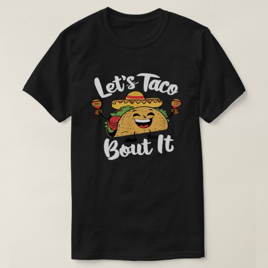Let's Taco Bout It - Schattigee Taco Pun GFood-lie T-shirt (Design voorkant)