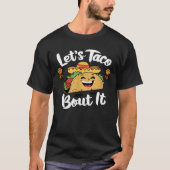 Let's Taco Bout It - Schattigee Taco Pun GFood-lie T-shirt (Voorkant)