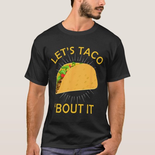 Let's Taco Bout It Shirt - Taco Cinco de Mayo T-sh (Voorkant)