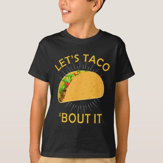 Let's Taco Bout It Shirt - Taco Cinco de Mayo T-sh (Voorkant)