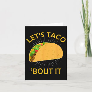 Lets Taco Bout It Shirt - Taco Cinco de Mayo T-shi Kaart