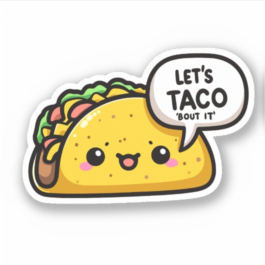Lets Taco 'Bout it Sticker (Voorkant)