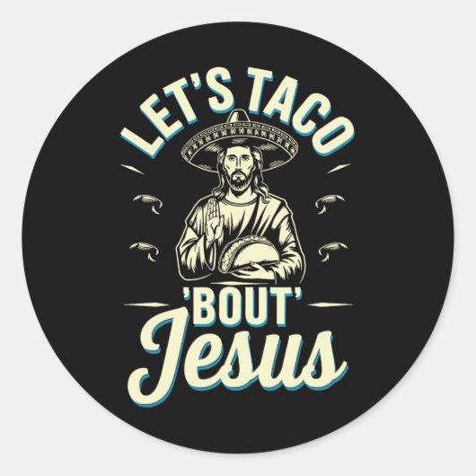 Lets Taco Bout Jesus Ronde Sticker (Voorkant)