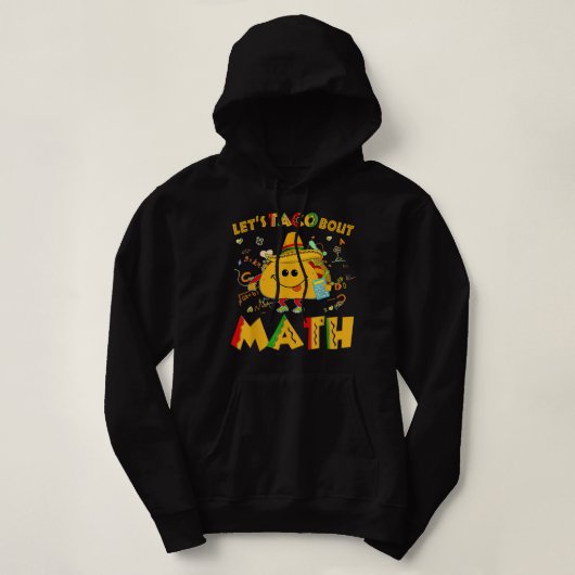 Let's Taco Bout Math Funny Cinco De Mayo Math Teac Hoodie (Design voorkant)