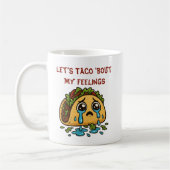 Let's Taco 'Bout My Feelings Funny Crying Taco Koffiemok (Links)