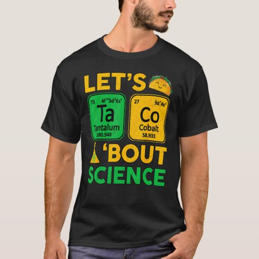 Lets Taco Bout Science Chemistry STEM Teacher T-shirt (Voorkant)