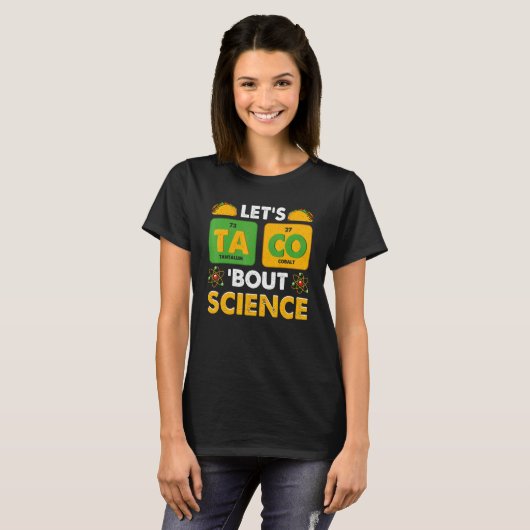 Let's Taco 'Bout Science Pun Science T-shirt (Voorkant volledig)