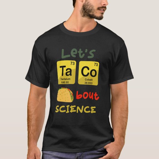 Let's Taco 'Bout Science  Teacher Student Outfit 1 T-shirt (Voorkant)
