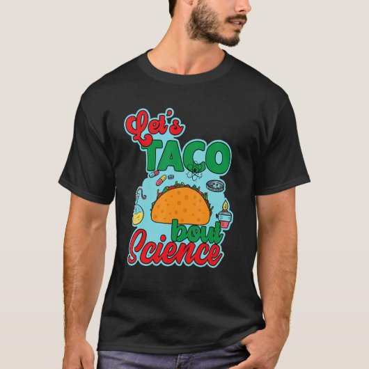 Let's Taco 'Bout Science Teacher Student Outfit 4 T-shirt (Voorkant)