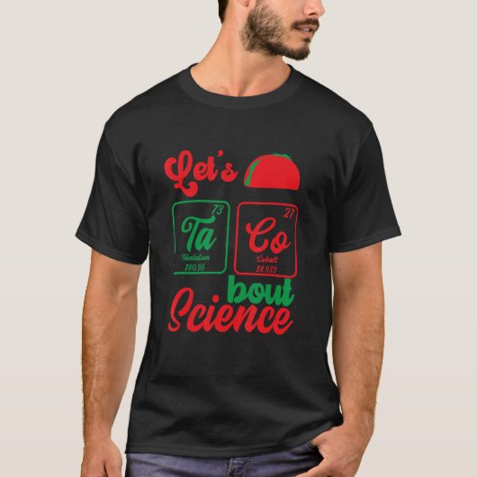 Let's Taco 'Bout Science Teacher Student Outfit 7 T-shirt (Voorkant)