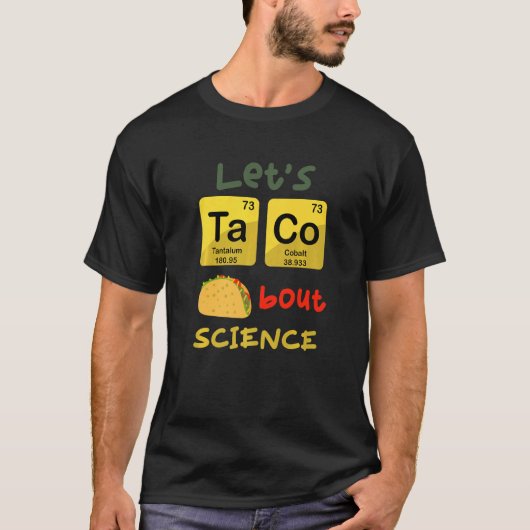 Let's Taco 'Bout Science  Teacher Student Outfit   T-shirt (Voorkant)