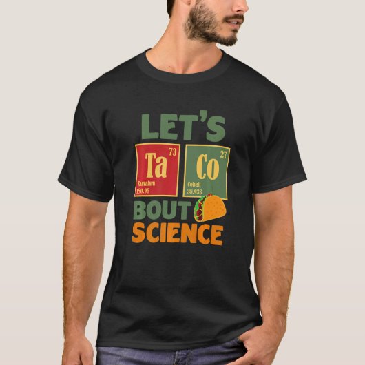 Let's Taco 'Bout Science  Teacher Student Outfit   T-shirt (Voorkant)