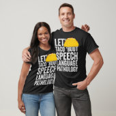 Lets Taco Bout Speech Language Pathology T-Shirt S (Unisex)