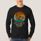 Let's Take It Nice and Sloth Motivational Quote H T-shirt (Voorkant)