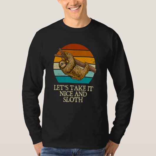 Let's Take It Nice and Sloth  Motivational Quote H T-shirt (Voorkant)