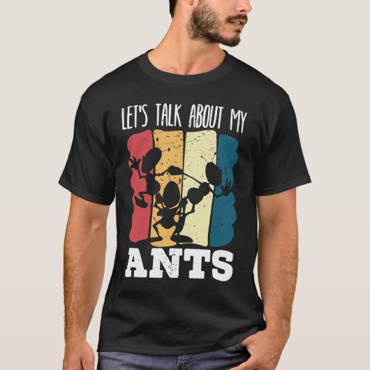 Let's Talk About My Ants Insect Lover Entomology   T-shirt (Voorkant)