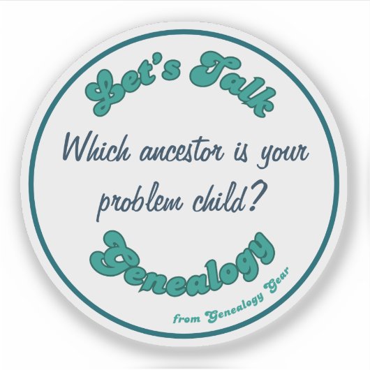 Let's Talk Genealogy: Problem Child Sticker (Voorkant)