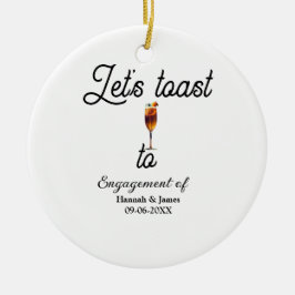Let's toast to engagement party name date glass keramisch ornament
